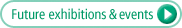 Future exhibitions & events